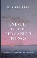 Book cover with Russell Kirk and title "Enemies of the Permanent Things".