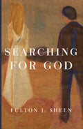 Book cover with two illustrated figures, title text SEARCHING FOR GOD, Fulton J. Sheen.