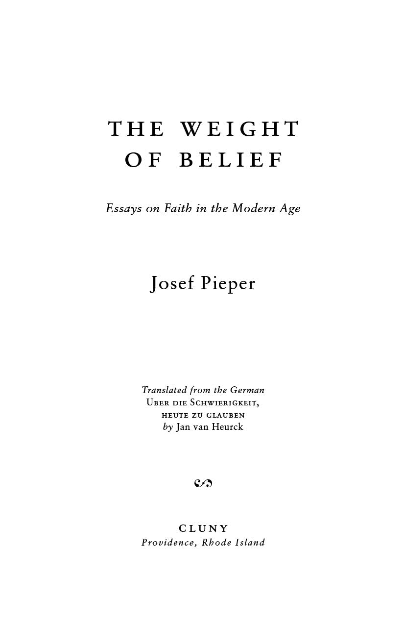 Book title page text: The Weight of Belief, essays on faith in the modern age, Josef Pieper