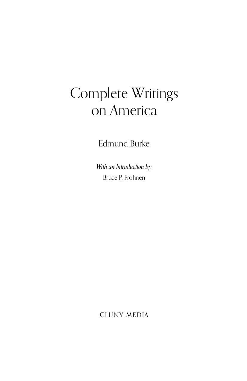 Book title page for Complete Writings on America by Edmund Burke; intro by Bruce P. Frohnen