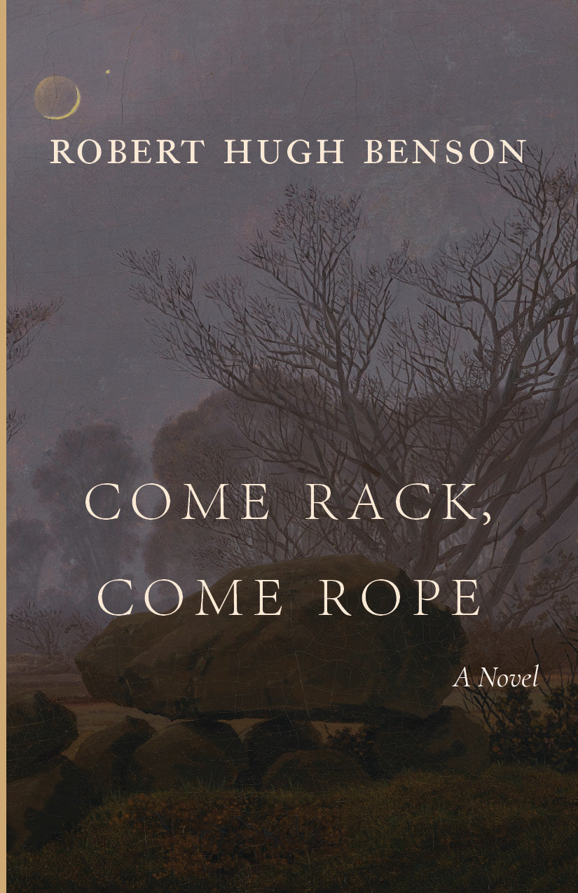 Come Rack, Come Rope novel cover with title, Robert Hugh Benson, and tree landscape.