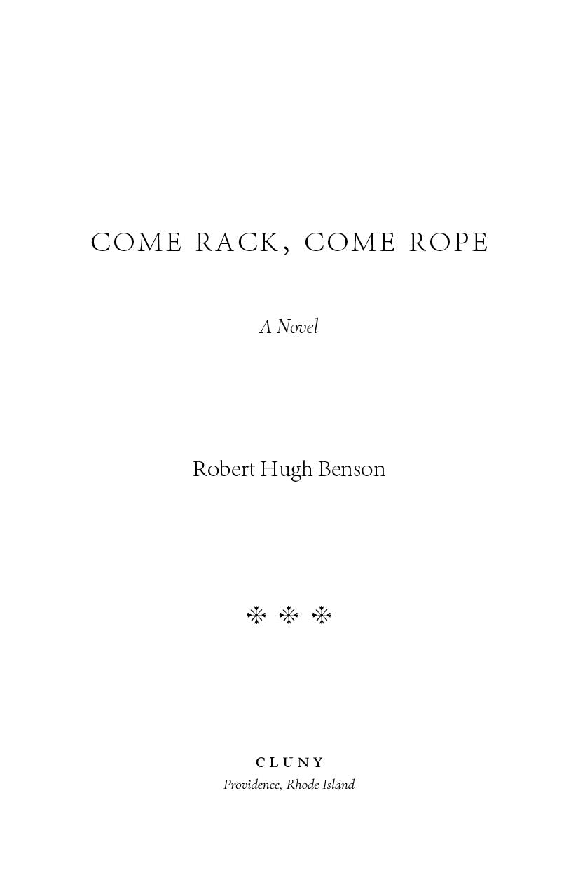 Come Rack, Come Rope title page with 'A Novel', Robert Hugh Benson, and Cluny imprint.