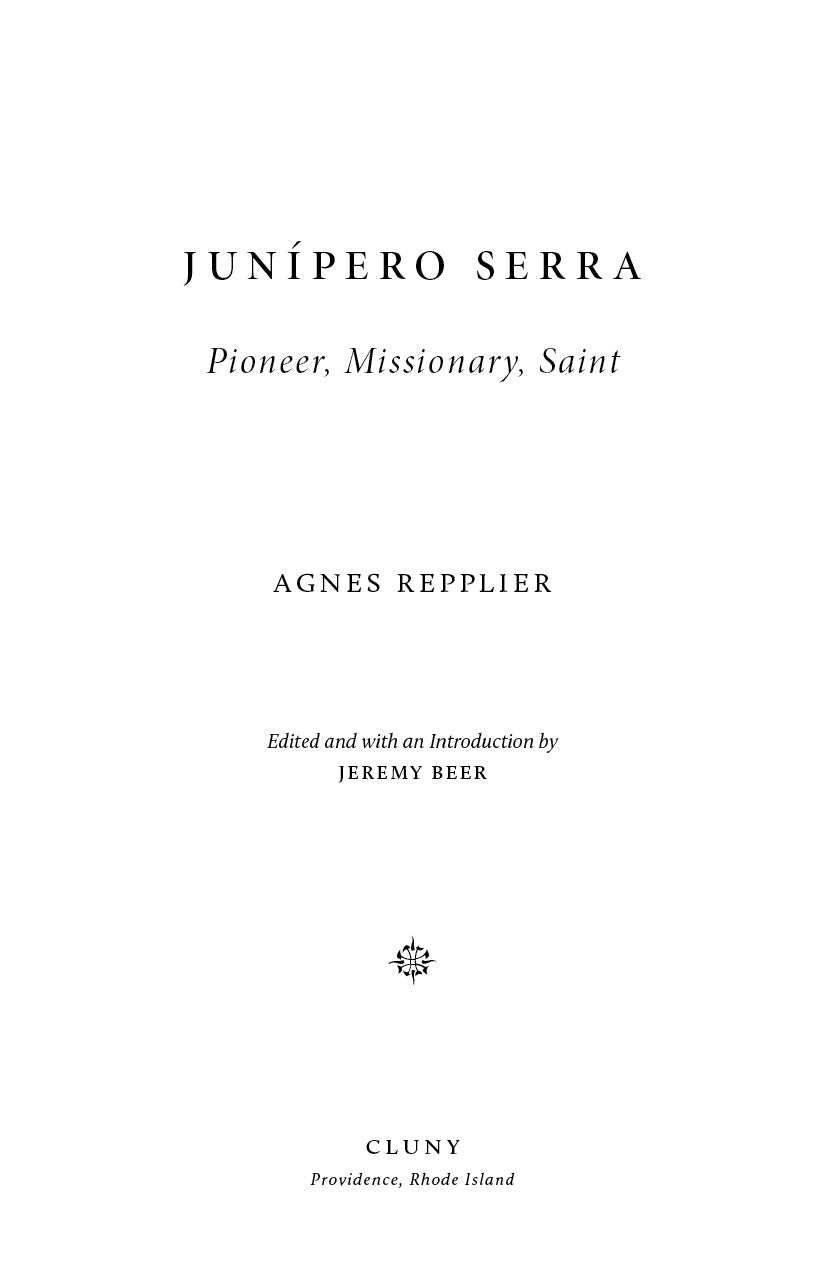 Junípero Serra title page with Pioneer, Missionary, Saint and Agnes Repplier