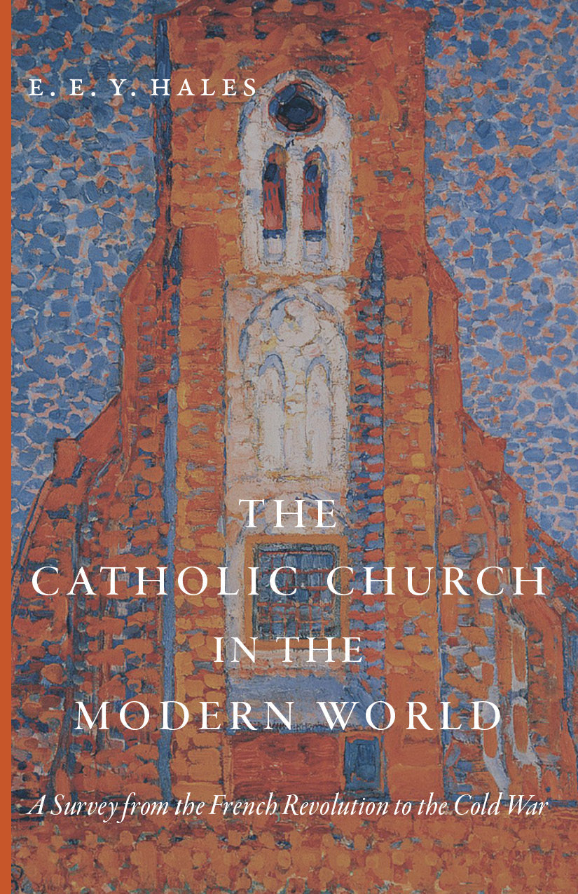 Book cover: The Catholic Church in the Modern World by E.E.Y. Hales