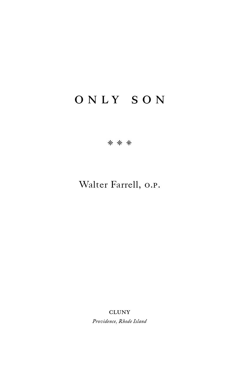 Book title page: ONLY SON, Walter Farrell, O.P., Cluny publisher info