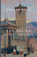 Book cover for The Belief of Catholics by Ronald Knox