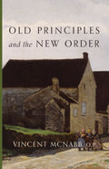 Book cover: Old Principles and the New Order by Vincent McNabb, O.P. with rural painting.