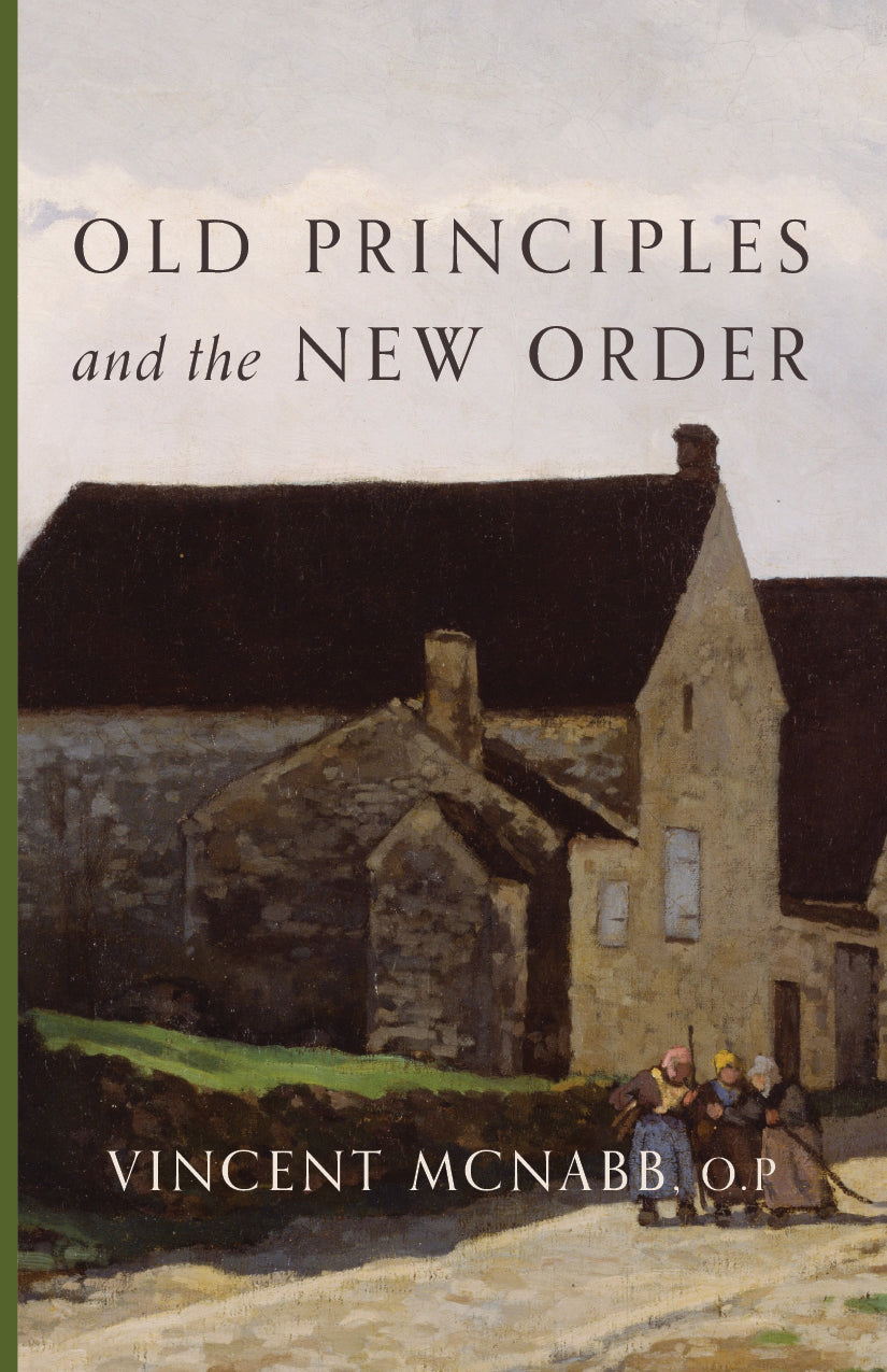 Book cover: Old Principles and the New Order by Vincent McNabb, O.P. with rural painting.