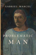 Problematic Man book cover with portrait and author name Gabriel Marcel