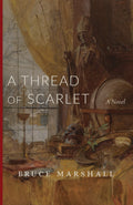 A Thread of Scarlet novel book cover with title and author Bruce Marshall