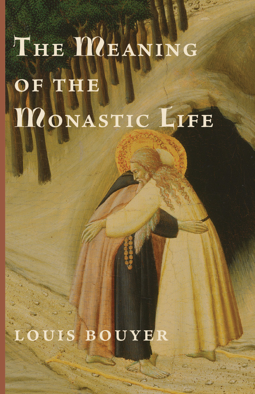 Book cover: The Meaning of the Monastic Life by Louis Bouyer