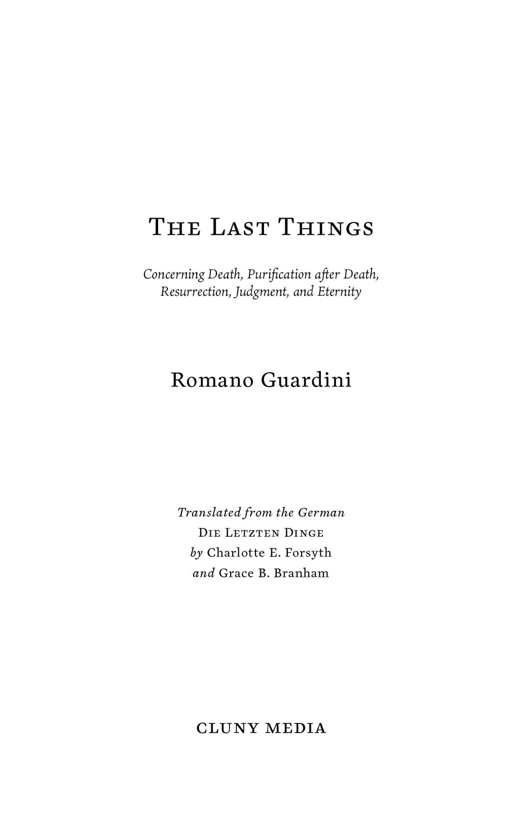 Book title page: The Last Things by Romano Guardini, Cluny Media translation note.