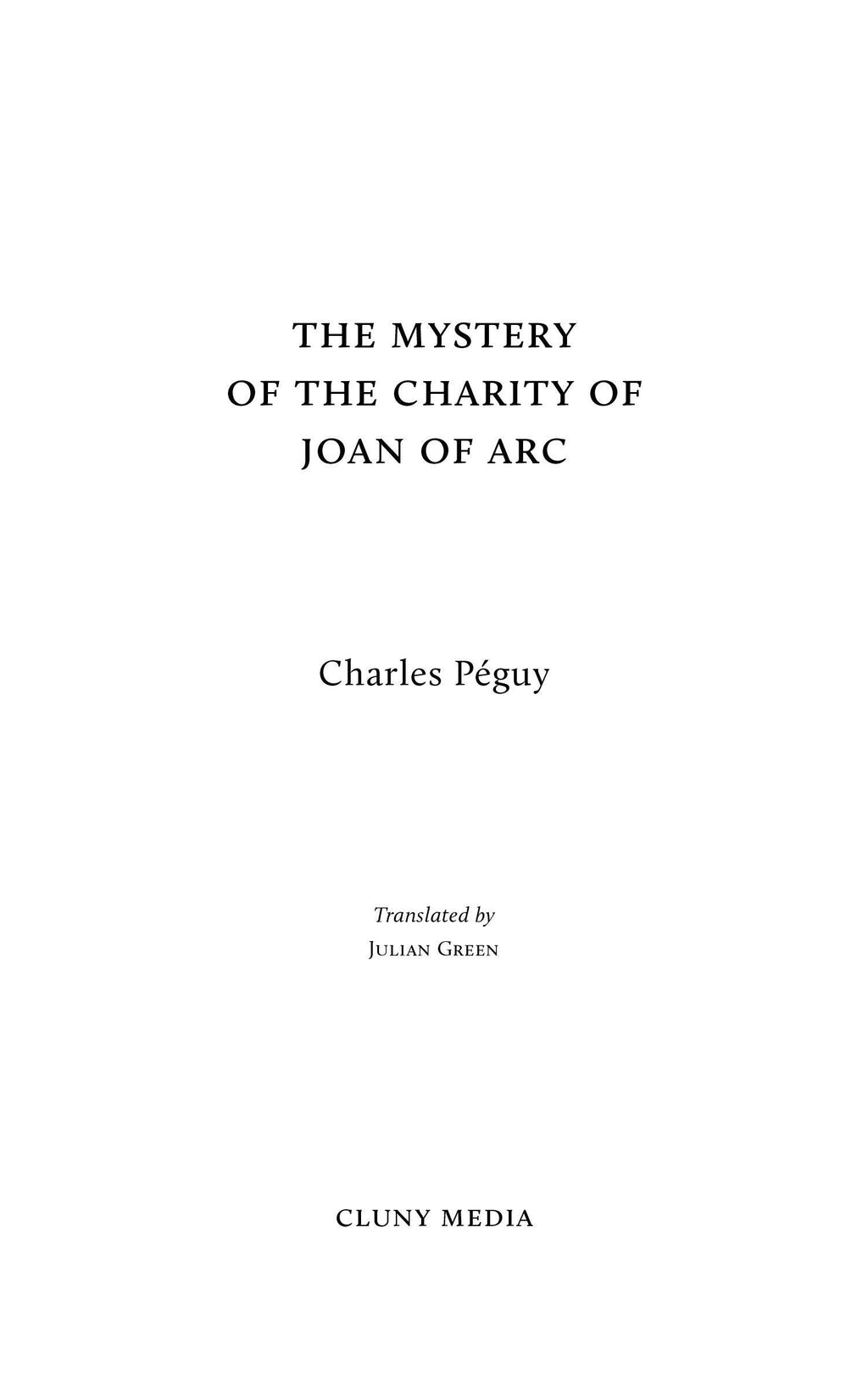 Title page: The Mystery of the Charity of Joan of Arc, translated by Julian Greens