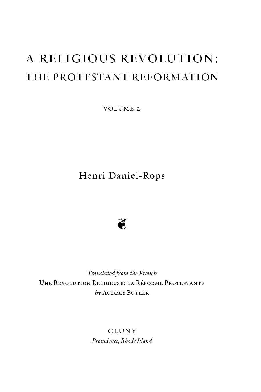 Book title page, “A Religious Revolution: The Protestant Reformation,” Volume 2, Henri Daniel-Rops