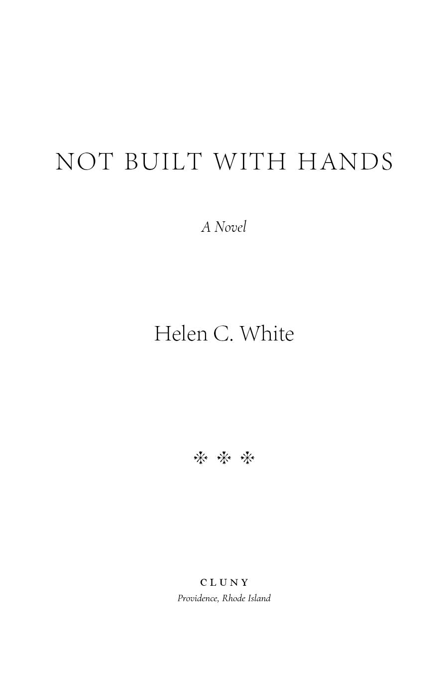 Novel title page with "Not Built with Hands" and author Helen C. White