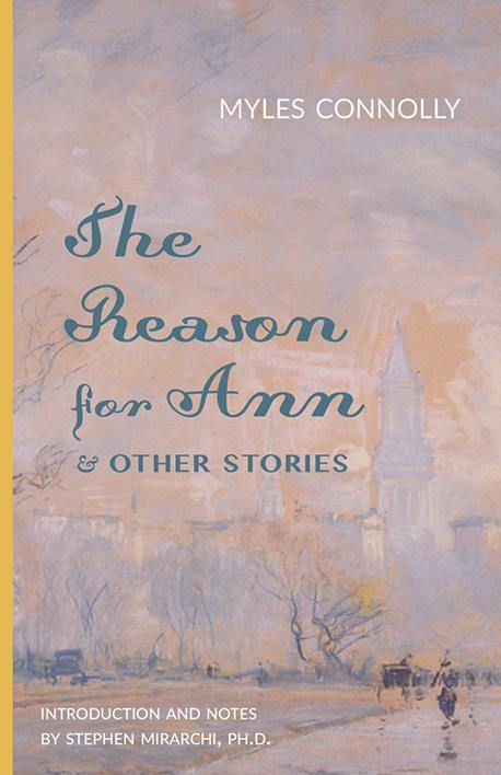 Book cover: 'The Reason for Ann' and Other Stories, Myles Connolly