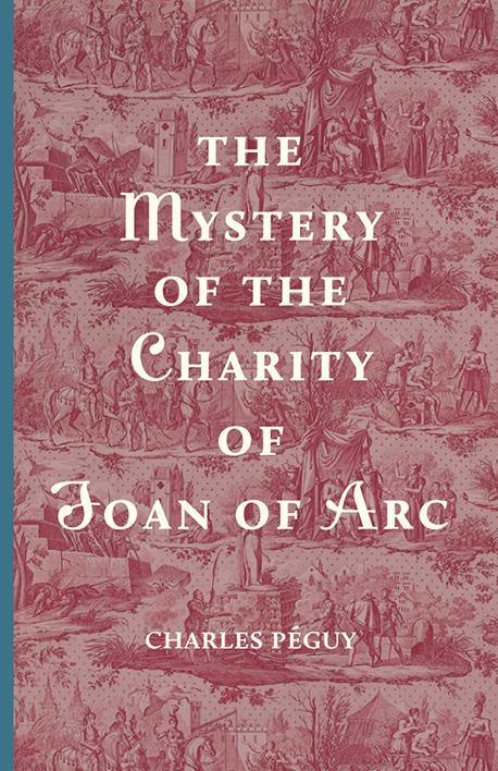 Book cover: The Mystery of the Charity of Joan of Arc, Charles Péguy