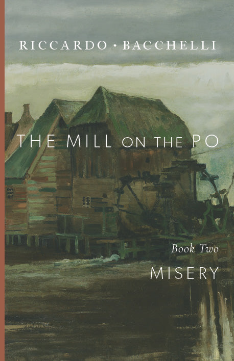 Book cover: The Mill on the Po Book Two Misery by Riccardo Bacchelli