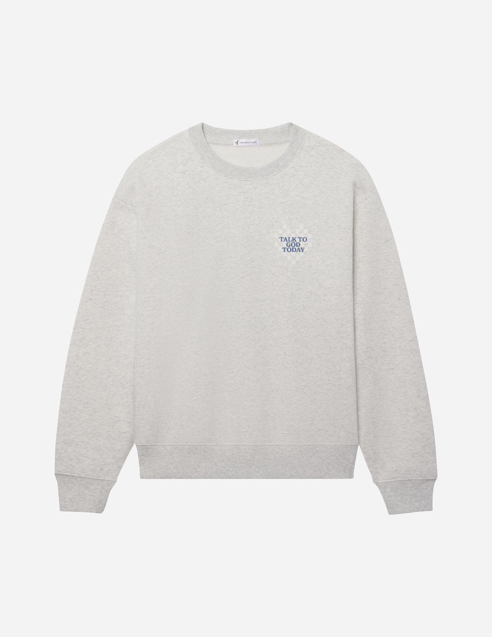 Light heather gray crewneck sweatshirt with small “Talk to God Today” chest print.