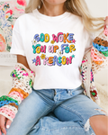 White T-shirt with colorful 'God woke you up for a reason' chest graphic