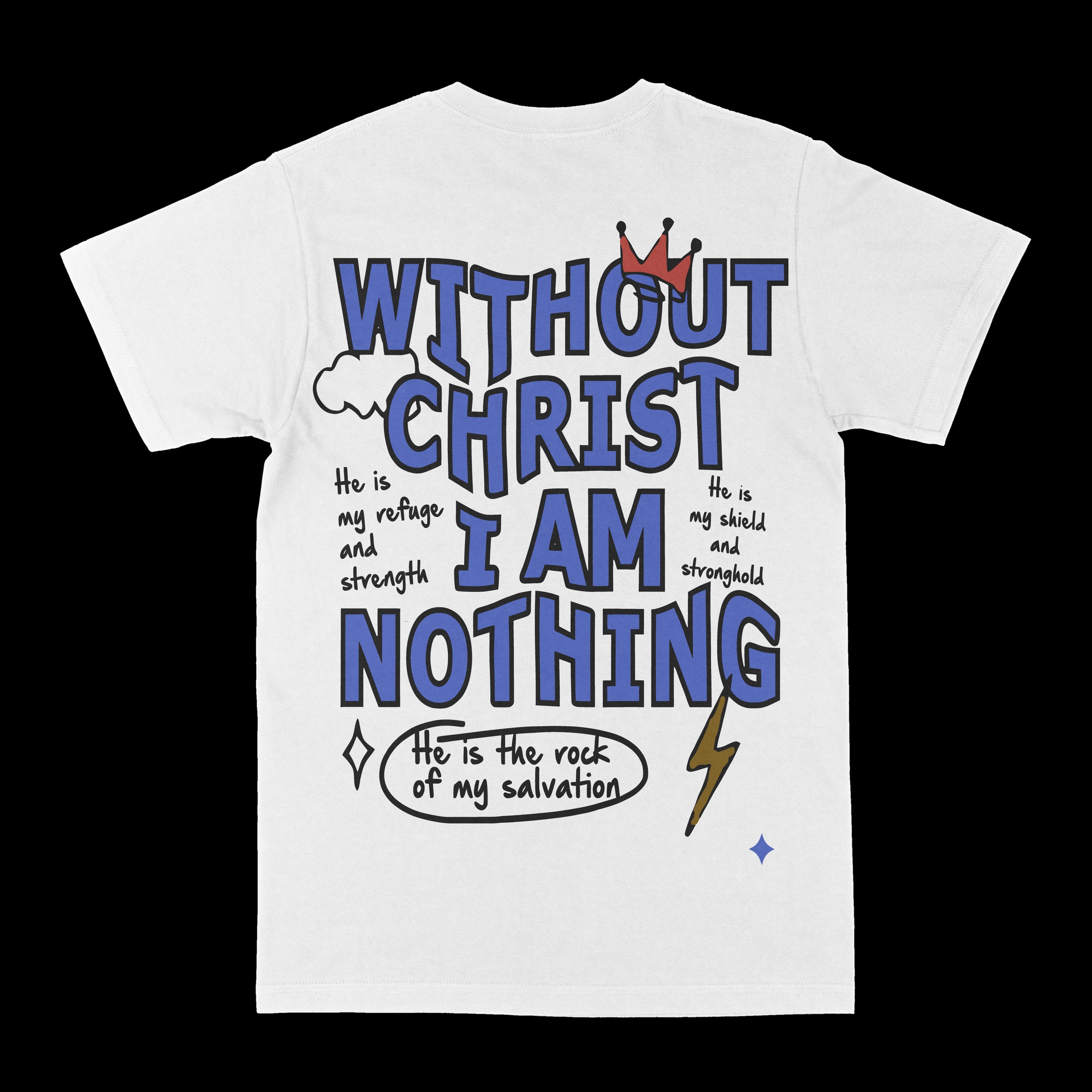 White graphic crew-neck T-shirt with large 'WITHOUT CHRIST I AM NOTHING' print