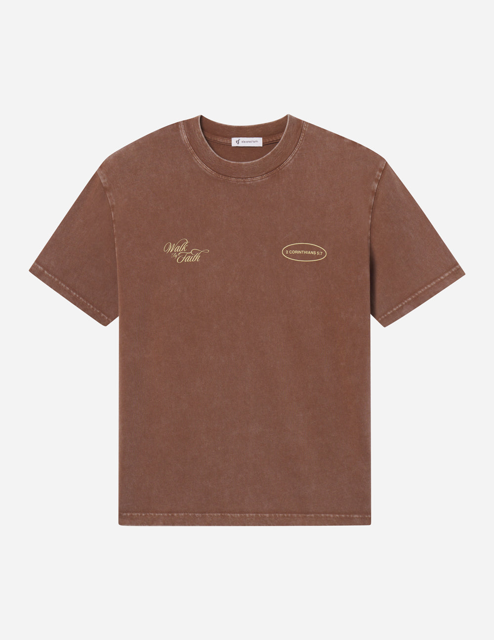 Brown crewneck T-shirt with small left 'Walk by Faith' logo and oval '2 Corinthians 5:7'.