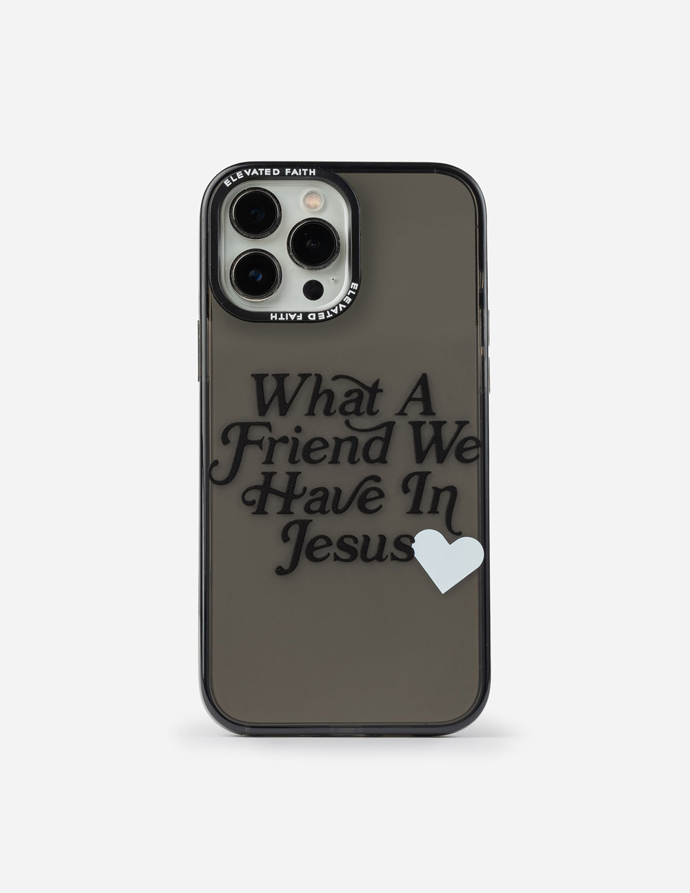 Phone case with 'What A Friend We Have In Jesus' text and white heart