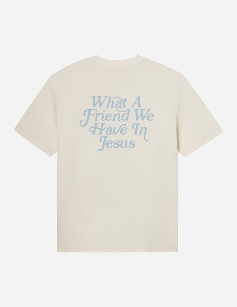 Cream unisex tee with 'What A Friend We Have In Jesus' text on back, crew neck.