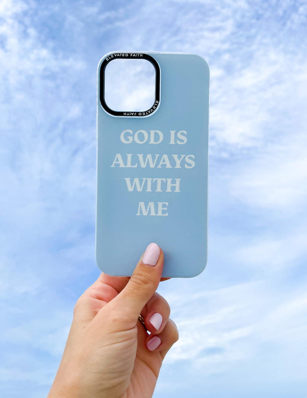 Light blue phone case with 'GOD IS ALWAYS WITH ME' and camera cutout frame