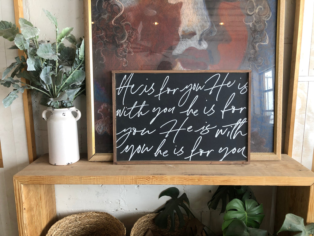 Modern wood wall sign with 'He is for you' cursive lettering