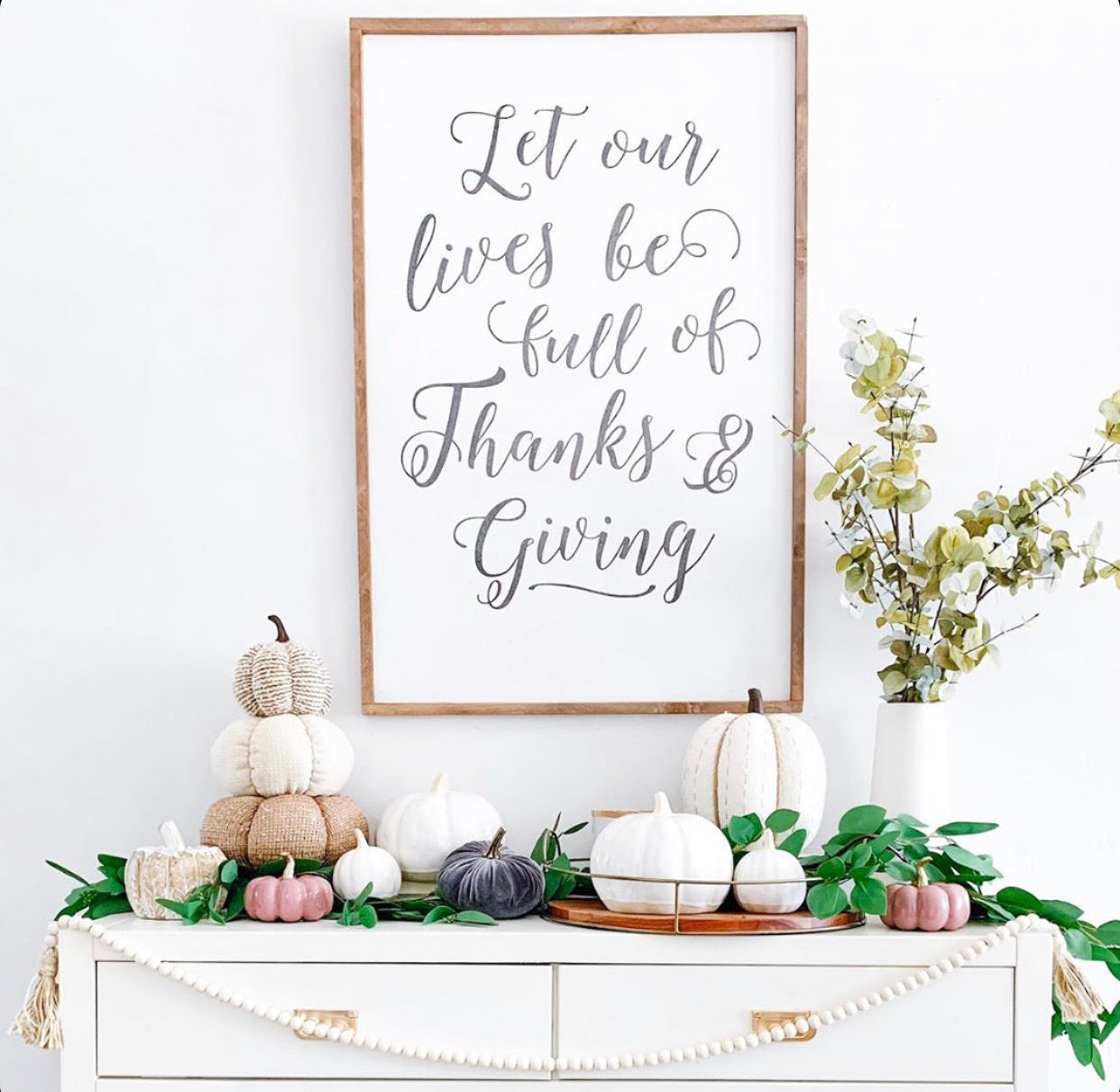 Thanksgiving wall art wooden sign with 'Let our lives be full of Thanks & Giving'