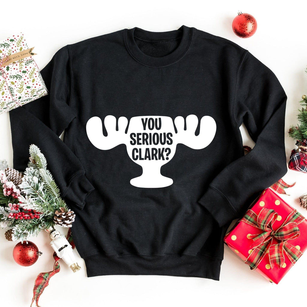 Black crewneck sweatshirt with white 'You Serious Clark?' graphic