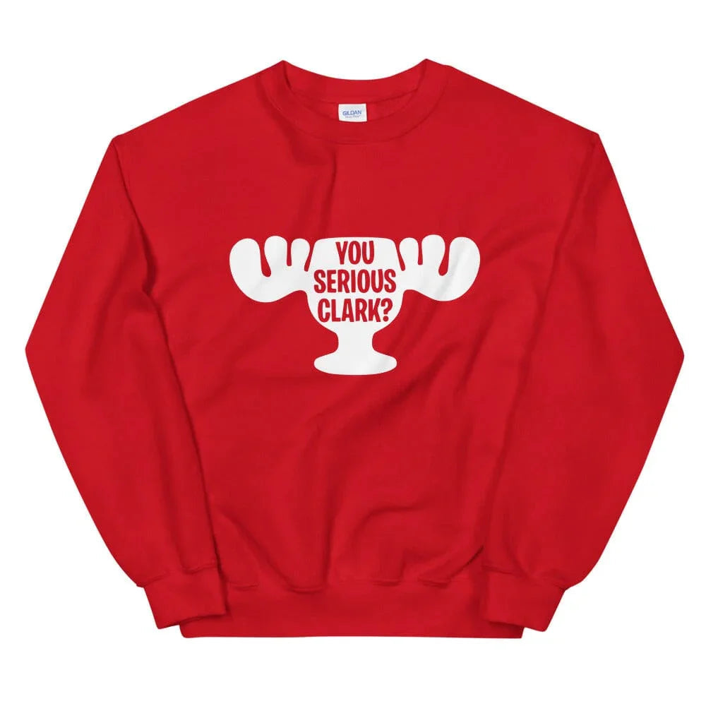 Red crewneck sweatshirt, white 'You Serious Clark?' hand-and-cup print